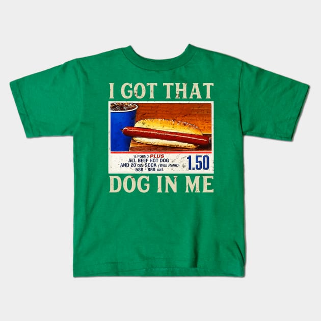 I got that dog in me Kids T-Shirt by Woodsnuts